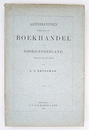 Aanteekeningen betreffende den boekhandel van Noord-Nederland, in de 17de en 18de eeuw.