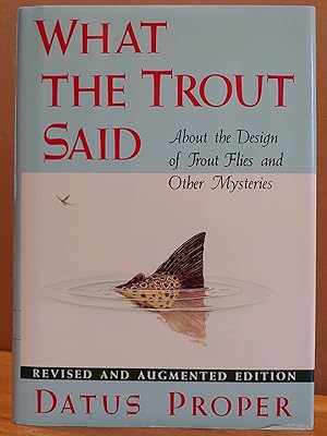 Immagine del venditore per What the Trout Said: About the Design of Trout Flies and Other Mysteries venduto da H.S. Bailey