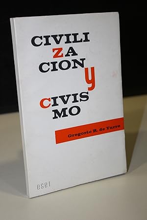 Imagen del vendedor de Civilizacin y civismo.- R. de Yurre, Gregorio. a la venta por MUNDUS LIBRI- ANA FORTES