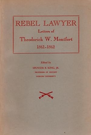 Rebel Lawyer Letters of Theodorick W. Montfort 1861-1862 Inscribed, signed by the editor