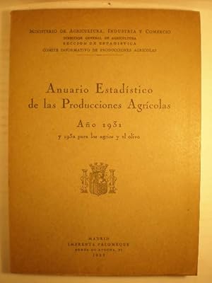 Anuario Estadístico de las Producciones Agrícolas. Año 1931 y 1932 para los agrios y el olivo