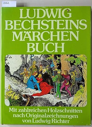 Ludwig Bechsteins Märchenbuch. Mit zahlreichen Holzschnitten nach Originalzeichnungen von Ludwig ...