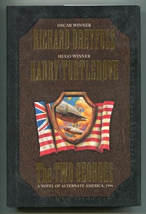 Imagen del vendedor de The Two Georges by Richard Dreyfuss & Harry Turtledove (First Edition) a la venta por Heartwood Books and Art