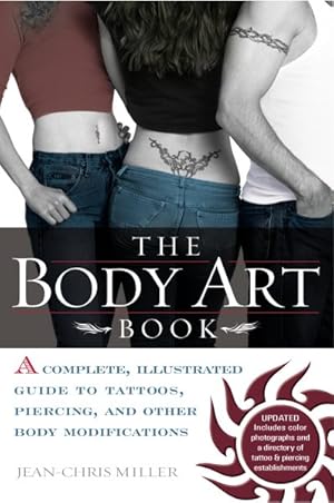 Seller image for Body Art Book : A Complete, Illustrated Guide to Tattoos, Piercings, and Other Body Modifications for sale by GreatBookPricesUK