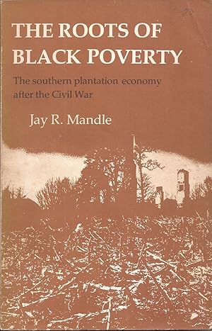 The Roots of Black Poverty: The Southern Plantation Economy After the Civil War