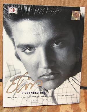 Image du vendeur pour Elvis: A Celebration-Images of Elvis Presley from the Elvis Presley Archive at Graceland mis en vente par Dearly Departed Books