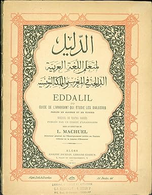 Eddalil ou Guide de l'Arabisant qui Etudie les Dialectes Parles en Algerie et en Tunisie Recueil ...