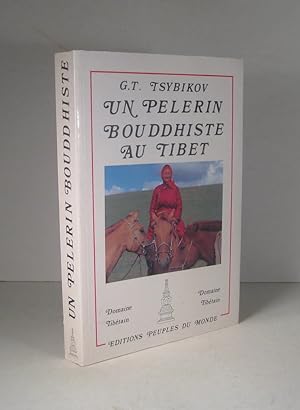 Un pèlerin bouddhiste au Tibet, d'après les journaux de voyage tenus entre 1899 et 1902