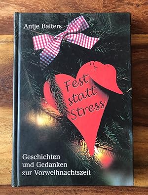 Seller image for Fest statt Stress - Geschichten und Gedanken zur Vorweihnachtszeit for sale by Versandantiquariat Cornelius Lange