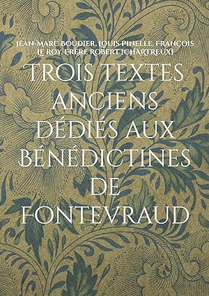 Seller image for Trois textes anciens ddis aux Bndictines de Fontevraud for sale by moluna