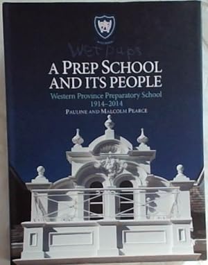Imagen del vendedor de Wet Pups : a Prep School and its People ;Western Province Preparatory School 1914-2014 a la venta por Chapter 1