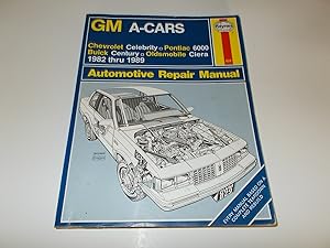 Seller image for GM A-Cars : Chevrolet Celebrity, Pontiac 6000, Buick Century, Oldsmobile Ciera 1982-1989 (Automotive Repair Manual) for sale by Paradise Found Books