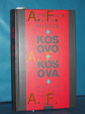 Bild des Verkufers fr Kosovo : Mythen, Daten, Fakten = Kosova Wolfgang Petritsch , Karl Kaser , Robert Pichler zum Verkauf von Antiquarische Fundgrube e.U.