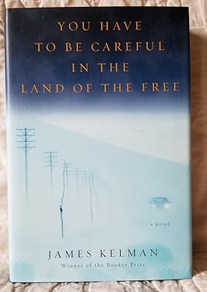 Seller image for You Have to be Careful in the Land of the Free for sale by CS Books and More