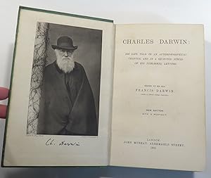 Image du vendeur pour Charles Darwin: His Life Told in an Autobiographical Chapter, and in a Selected Series of his Published Letters mis en vente par Renaissance Books, ANZAAB / ILAB