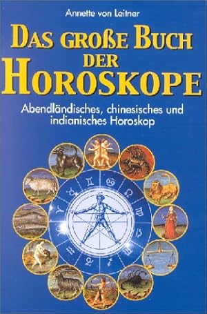 Immagine del venditore per Das groe Buch der Horoskope - Abendlndisches, chinesisches u.indianisches venduto da Eichhorn GmbH