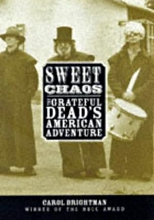 Seller image for Sweet Chaos: The Grateful Dead's American Adventure for sale by LEFT COAST BOOKS