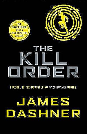 Imagen del vendedor de The Kill Order : Prequel To The Best Selling Maze Runner Series : a la venta por Sapphire Books