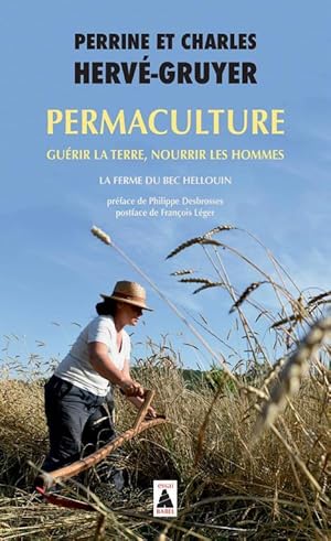 permaculture : guérir la terre, nourrir les hommes