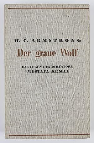 Der Graue Wolf Das Leben des Diktators Mustafa Kemal