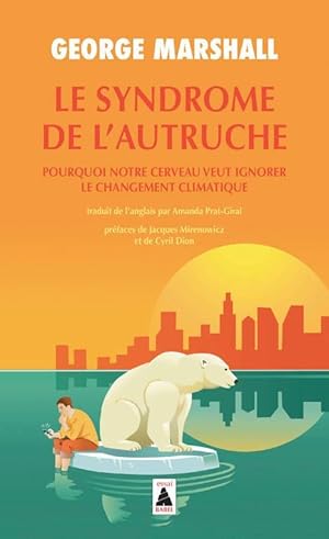 le syndrome de l'autruche : pourquoi notre cerveau veut ignorer le changement climatique