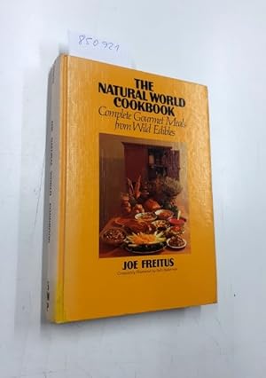 Bild des Verkufers fr The natural world cookbook: Complete gourmet meals from wild edibles zum Verkauf von Versand-Antiquariat Konrad von Agris e.K.