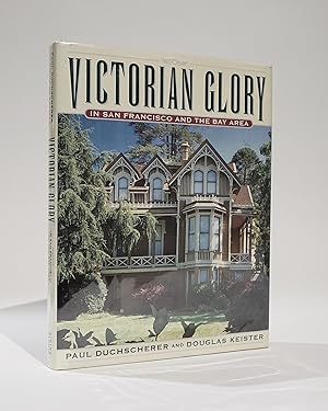 Bild des Verkufers fr Victorian Glory In San Francisco and The Bay Area zum Verkauf von Karol Krysik Books ABAC/ILAB, IOBA, PBFA