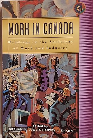 Bild des Verkufers fr Work In Canada: Readings In The Sociology Of Work And Industry zum Verkauf von Mister-Seekers Bookstore