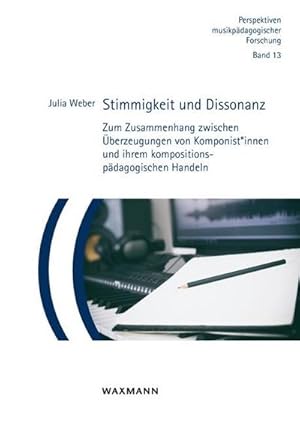 Bild des Verkufers fr Stimmigkeit und Dissonanz : Zum Zusammenhang zwischen berzeugungen von Komponist\*innen und ihrem kompositionspdagogischen Handeln zum Verkauf von AHA-BUCH GmbH