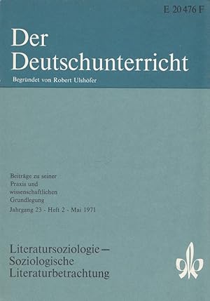 Seller image for Der Deutschunterricht - 23. Jahrgang Heft 2/71 - Literatursoziologie - Soziologische Literaturbetrachtung for sale by Versandantiquariat Nussbaum