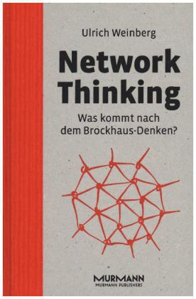 Network Thinking. Was kommt nach dem Brockhaus Denken?