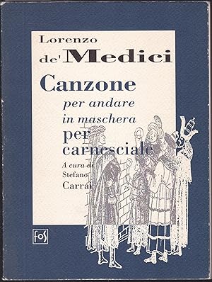 Immagine del venditore per Canzone per andare in maschera per carnesciale fatte da pi persone nel quinto centenario dalla morte di Lorenzo de' Medici (= Medea, 2). Reprint venduto da Graphem. Kunst- und Buchantiquariat