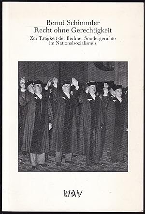 Seller image for Recht ohne Gerechtigkeit. Zur Ttigkeit der Berliner Sondergerichte im Nationalsozialismus for sale by Graphem. Kunst- und Buchantiquariat