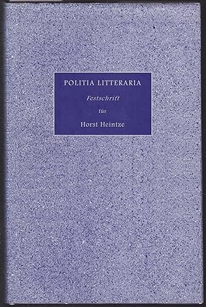 Seller image for Politia litteraria. Festschrift fr Horst Heintze zum 75. Geburtstag for sale by Graphem. Kunst- und Buchantiquariat