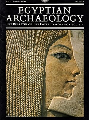 Egyptian Archaeology: The Bulletin of the Egyptian Exploration Society No1. Summer 1991