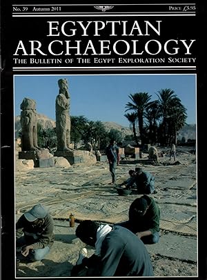 Image du vendeur pour Egyptian Archaeology: The Bulletin of the Egyptian Exploration Society No. 39 Autumn 2011 mis en vente par Clausen Books, RMABA
