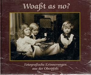 Imagen del vendedor de Woat as no? Fotografische Erinnerungen aus der Oberpfalz a la venta por AMAHOFF- Bookstores