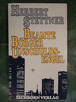 Seller image for Beamte, Brger, Unschuldsengel for sale by Buchantiquariat Uwe Sticht, Einzelunter.