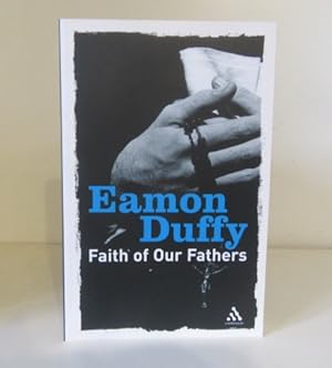 Seller image for Faith of Our Fathers: Reflections on Catholic Tradition for sale by BRIMSTONES