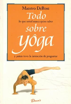 Bild des Verkufers fr Todo lo que usted nunca quiso saber sobre yoga y jams tuvo la intencin de preguntar zum Verkauf von Librera Cajn Desastre