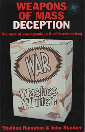 Bild des Verkufers fr WEAPONS OF MASS DECEPTION: THE USES OF PROPAGANDA IN BUSH'S WAR ON IRAQ zum Verkauf von Dromanabooks
