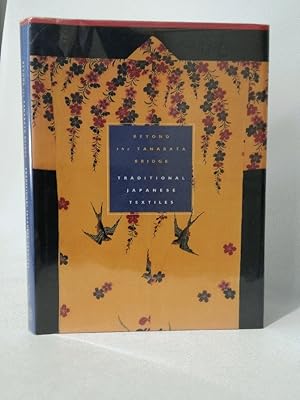 Seller image for Beyond the Tanabata Bridge: Traditional Japanese Textiles for sale by Queen City Books