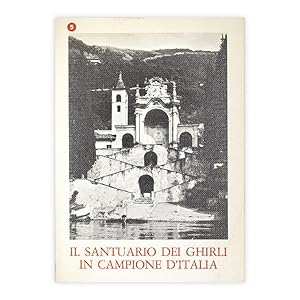 Il santuario dei Ghirli in Campione d'Italia