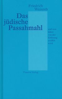 Bild des Verkufers fr Das jdische Passahmahl und was dabei von der Erlsung erzhlt wird. zum Verkauf von Bcher Eule