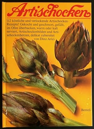 Artischocken: Köstliche und verlockende Artischocken-Rezepte!