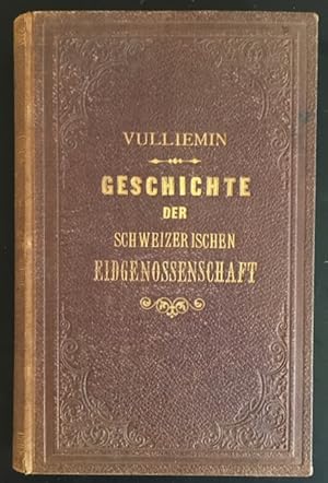 Bild des Verkufers fr Geschichte der schweizerischen Eidgenosssenschaft. zum Verkauf von Antiquariat Im Seefeld / Ernst Jetzer
