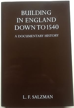 Building In England Down To 1540 - A Documentary History