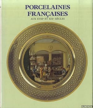 Image du vendeur pour Porcelaines franaises aux XVIIIe et XIXe sicles mis en vente par Klondyke