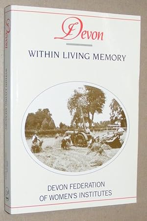 Imagen del vendedor de Devon Within Living Memory a la venta por Nigel Smith Books