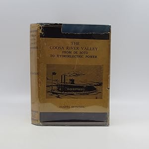 The Coosa River Valley: From De Soto to Hydroelectric Power (Inscribed by Author)